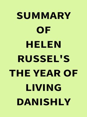 cover image of Summary of Helen Russel's the Year of Living Danishly